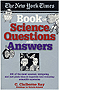 The New York Times Book of Science Questions and Answers